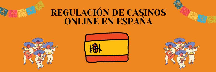 REGULACIÓN DE CASINOS ONLINE EN ESPAÑA